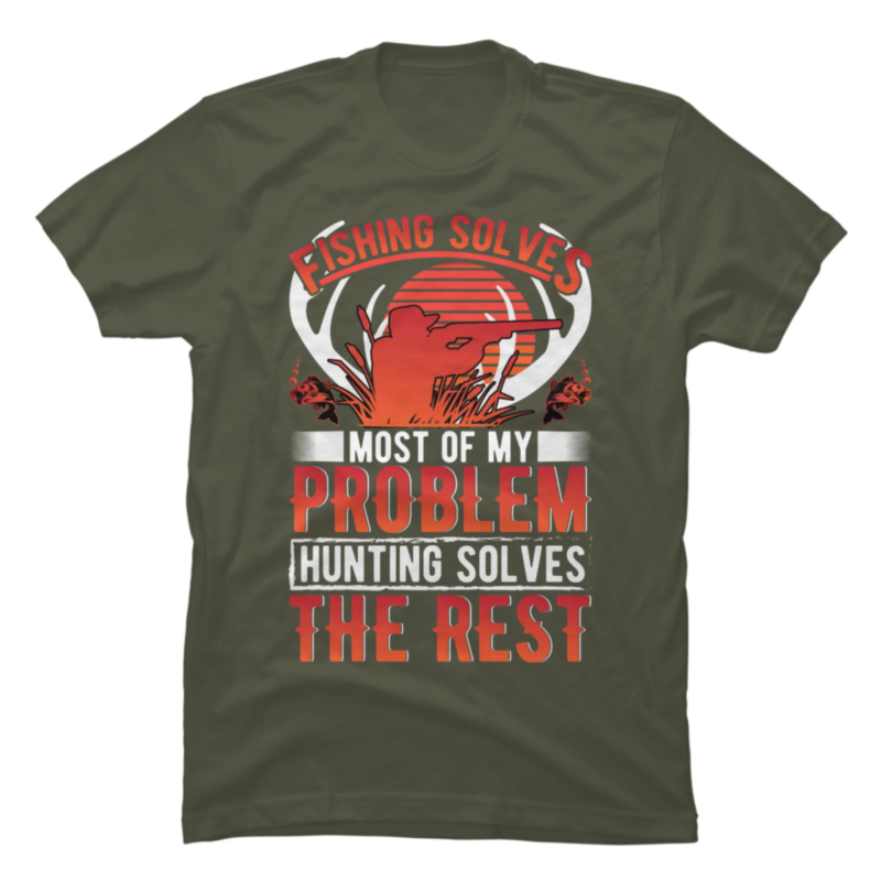 Fishing Solves Most of Hunting T-Shirt Graphic by emrangfxr · Creative  Fabrica