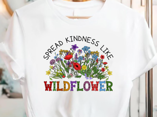 Flower aesthetic kindness like wildflower pc t shirt graphic design