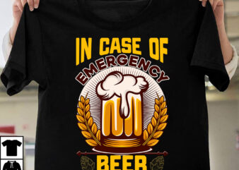 In Case Of Emergency Beer Is My Boold Type T-shirt Design,Beer T-shirt Design Bundle,SaDrink Beer T-shirt Design,beers,30 beers,dutch beers,types of beers,best craft beers,champagne of beers,beer,veer,sam seder,amsterdam craft beers,best dutch craft