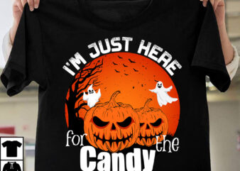 i’m just here for the candy t-shirt design,halloween scary night