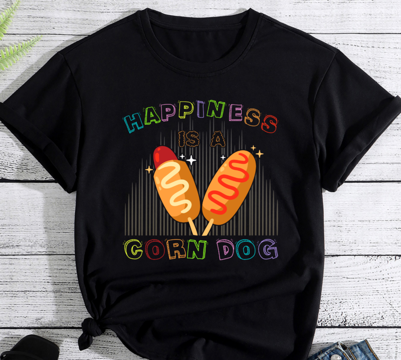 Happiness Is A Corndog Men Girls Women Dad Brother PC