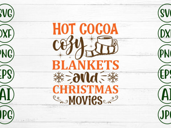 Hot cocoa cazy blankets and christmas movies graphic t shirt