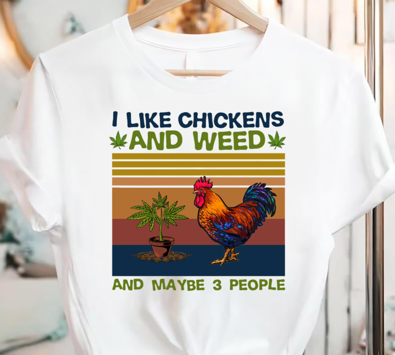 I Like Chickens And Weed And Maybe 3 People PC