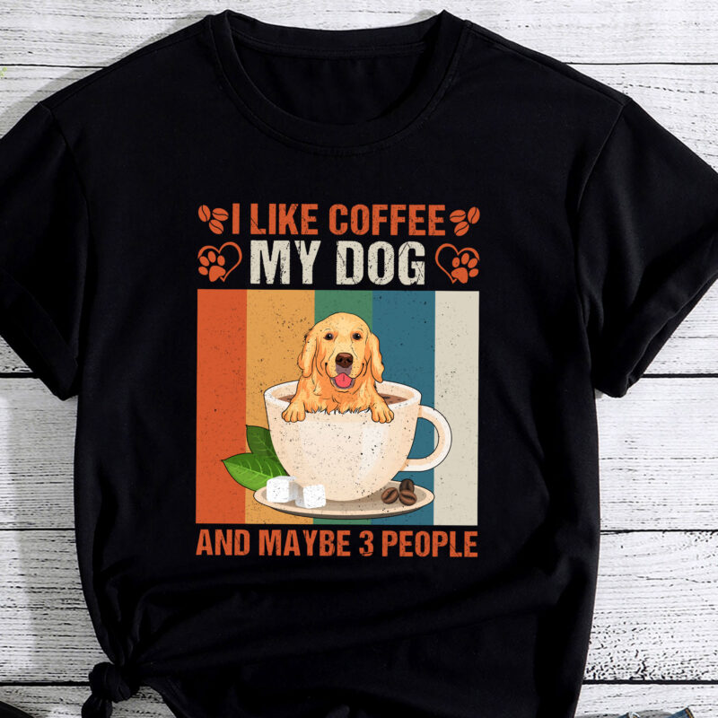 I Like Coffee My Golden Retriever Dog And Maybe 3 People PC