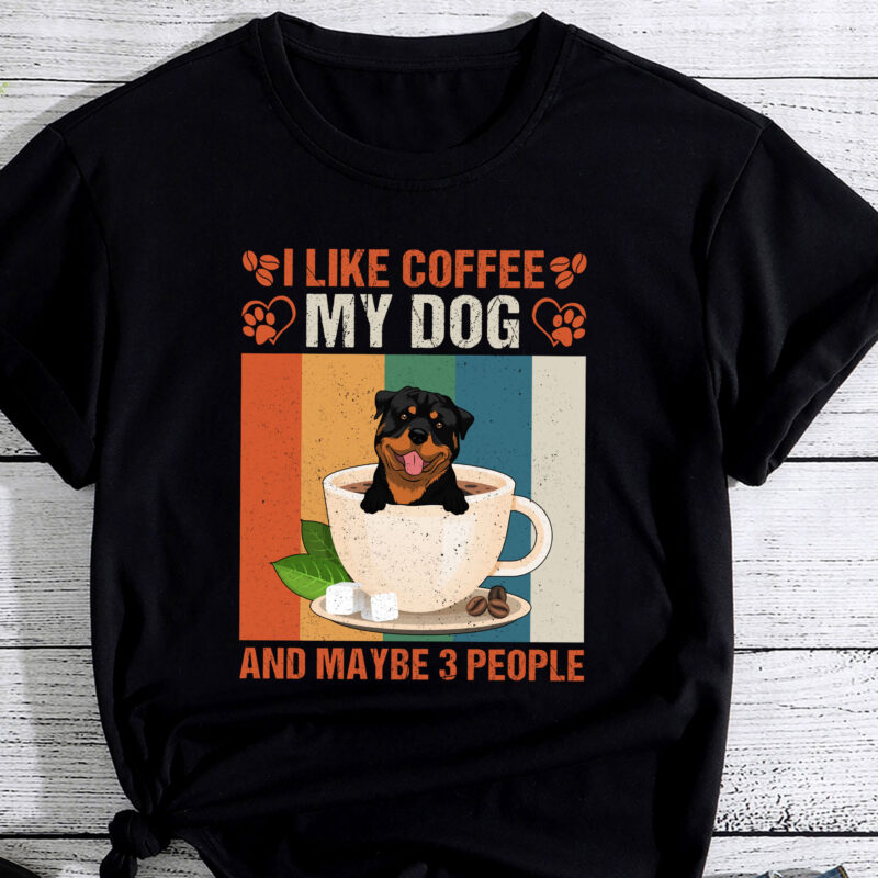 I Like Coffee My Rottweiler Dog And Maybe 3 People PC