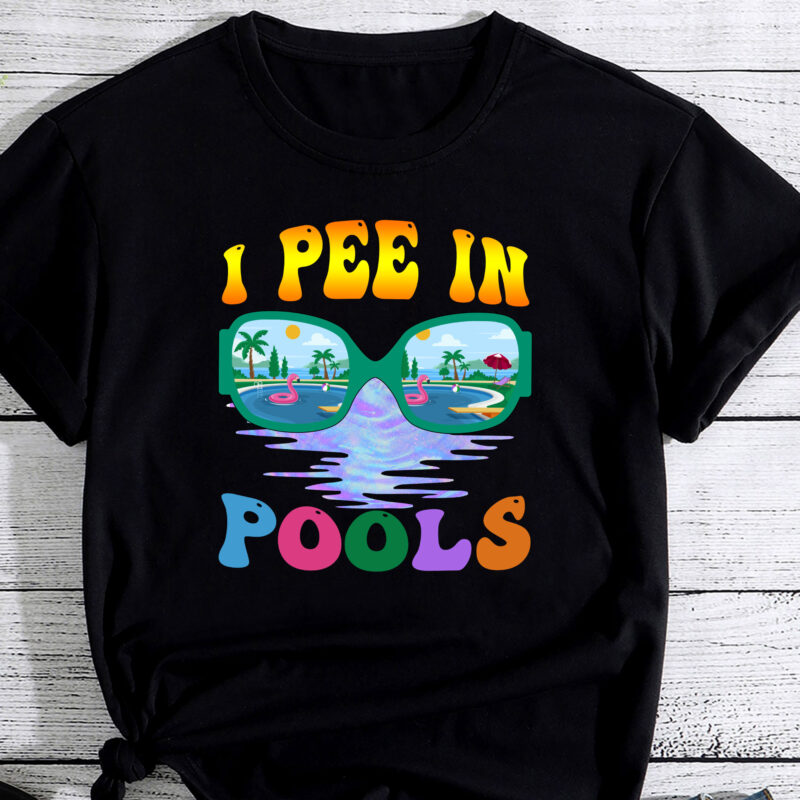 I Pee in Pools Sunglasses Funny Sarcastic Sayings Pool Lover PC