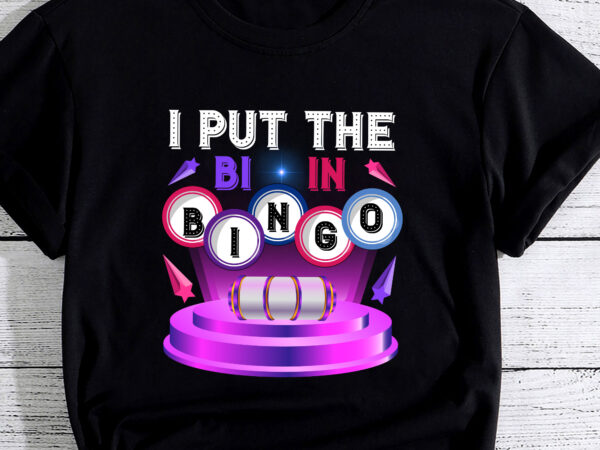 I put the bi in bingo bisexual gay pride casino lgbt funny pc t shirt design for sale