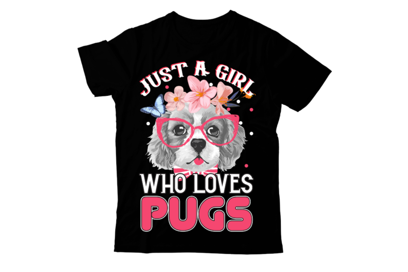 Just A Girl Who Loves Pugs ,Dog T-shirt Design,dog,t-shirt,design best,dog,t-shirt,design courage,the,cowardly,dog,t,shirt,design small,dog,t,shirt,design dog,t-shirt,design,your,own cartoon,dog,t,shirt,design dog,t,shirt,designer hunting,dog,t,shirt,designs funny,dog,t,shirt,designs dog,lover,t-shirt,designs dog,t,shirt,design dog,lover,t,shirt,design dog,friendly,t,shirt,design dog,t,shirt,online,design dog,memorial,t,shirt,design dog,t-shirt,pattern design,dog,tees how,to,make,a,dog,shirt can,dogs,wear,t,shirts t,shirt,design,job,description design,t,shirt,dog,design dog,shirt,ideas