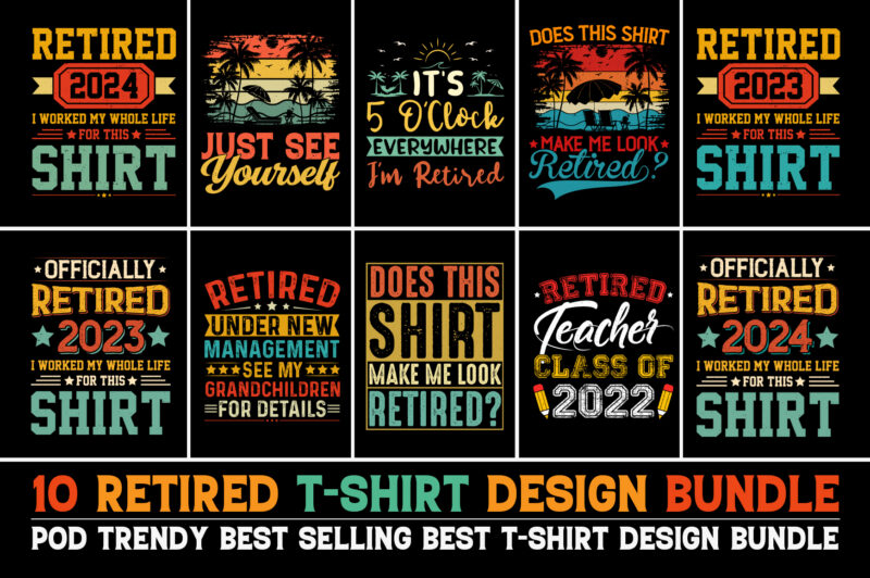 Retired T-Shirt Design Bundle.T-Shirt Design,T-Shirt Design Bundle,Tee Shirt,Best T-Shirt Design,Typography T-Shirt Design,T Shirt Design Pod,Sublimation T-Shirt Design,T-shirt Design Png,Transparent T-shirt Design, Retired,Retired TShirt,Retired TShirt Design,Retired TShirt Design Bundle,Retired T-Shirt,Retired T-Shirt