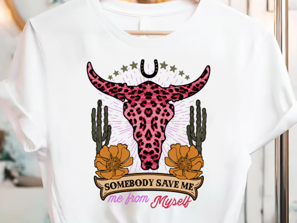 Somebody save me, country music, retro cowgirl tees pc t shirt template vector