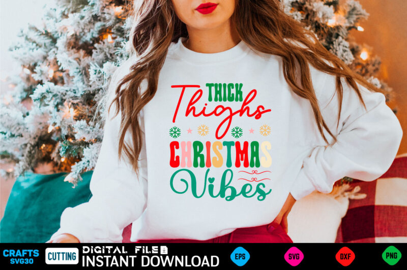 Thick Thighs Christmas Vibes christmas, funny, birthday, cute, xmas, holiday, humor, vintage, merry christmas, santa, cool, love, winter, retro, idea, holidays, dad, mothers day, halloween, quote, fathers day, mom, family,