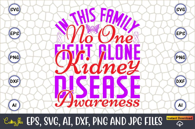 In This Family No One Fight Alone Kidney Disease Awareness,Hepatitis Day, Hepatitis Day t-shirt, Hepatitis Day design, Hepatitis Day t-shirt design, Hepatitis Daydesign bundle,I Wear Red And Yellow Svg Png,