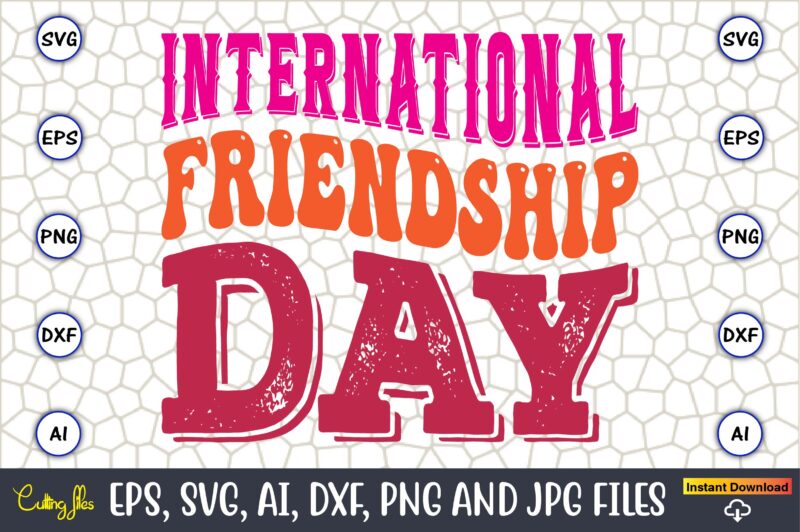 International Friendship Day,Friendship,Friendship SVG bundle, Best Friends SVG files, Friendship, Friendship svg, Friendship t-shirt, Friendship design, Friendship vector, Friendship svg design,Friends SVG for cricut, Friendship quotes svg, cut file, cricut