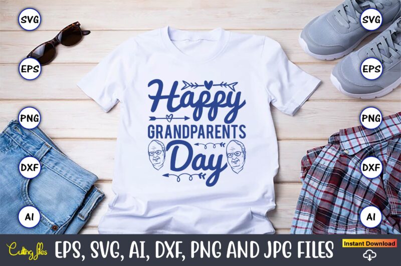 Happy Grandparents Day,Grandparents Day, Grandparents Day t-shirt, Grandparents Day design,Grandparents Day Svg Bundle, Grandpa Svg, Grandkids Svg, Grandma Life Svg, Nana Svg, Happy Grandparents Day, Grandma Shirt, Vintage Design,Grandparents svg,