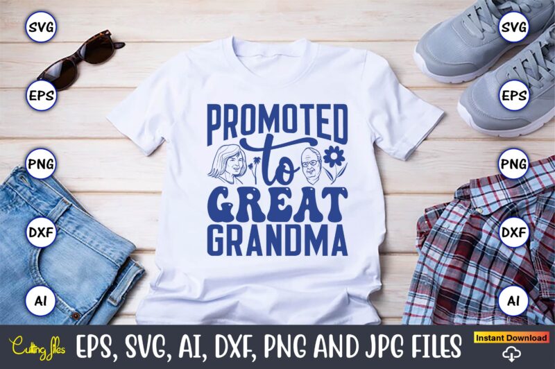 Promoted To Great Grandma,Grandparents Day, Grandparents Day t-shirt, Grandparents Day design,Grandparents Day Svg Bundle, Grandpa Svg, Grandkids Svg, Grandma Life Svg, Nana Svg, Happy Grandparents Day, Grandma Shirt, Vintage Design,Grandparents