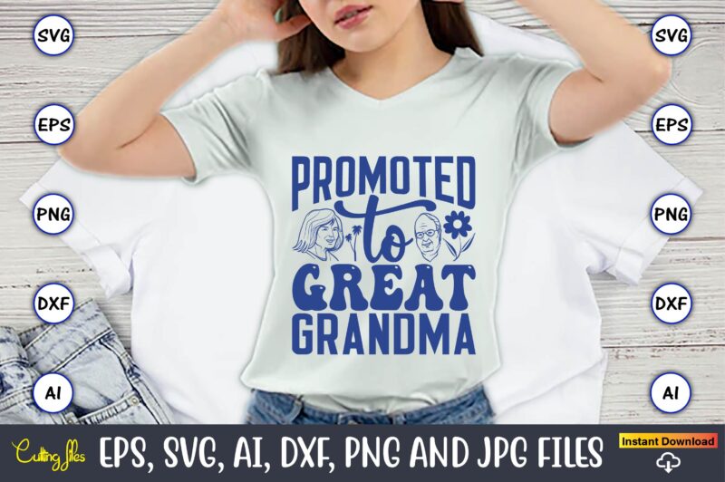 Promoted To Great Grandma,Grandparents Day, Grandparents Day t-shirt, Grandparents Day design,Grandparents Day Svg Bundle, Grandpa Svg, Grandkids Svg, Grandma Life Svg, Nana Svg, Happy Grandparents Day, Grandma Shirt, Vintage Design,Grandparents