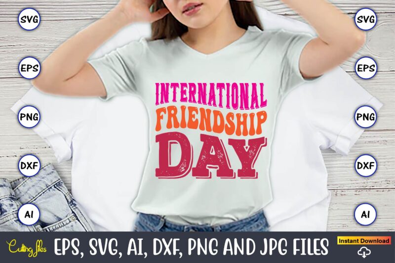 International Friendship Day,Friendship,Friendship SVG bundle, Best Friends SVG files, Friendship, Friendship svg, Friendship t-shirt, Friendship design, Friendship vector, Friendship svg design,Friends SVG for cricut, Friendship quotes svg, cut file, cricut