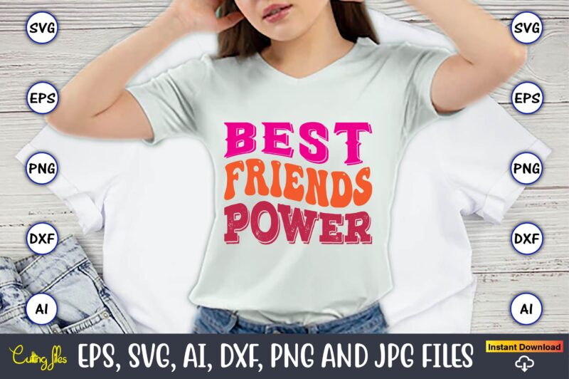 Best Friends Power,Friendship,Friendship SVG bundle, Best Friends SVG files, Friendship, Friendship svg, Friendship t-shirt, Friendship design, Friendship vector, Friendship svg design,Friends SVG for cricut, Friendship quotes svg, cut file, cricut