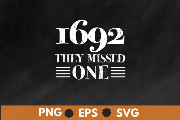 1692 they missed one T-Shirt design vector svg. Salem 1692 you missed one