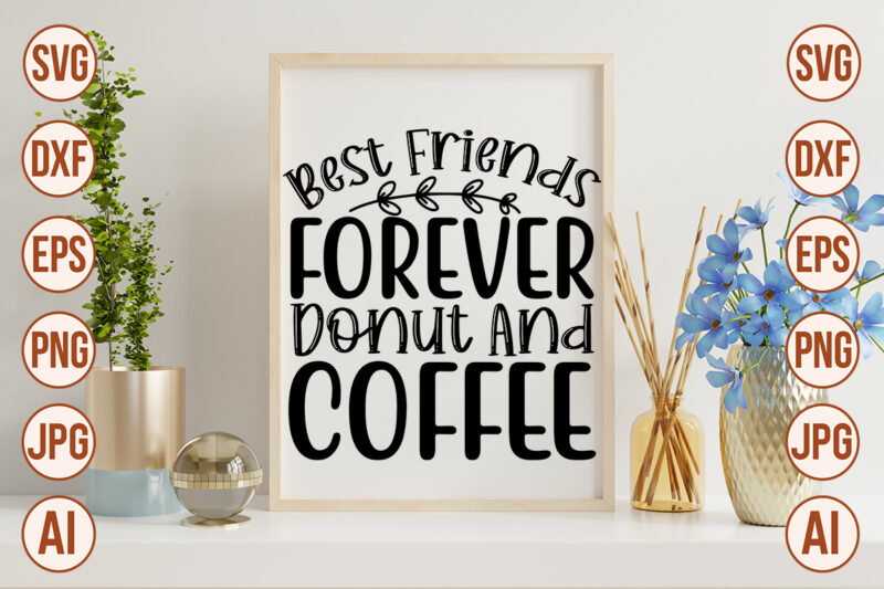 Best Friends Forever Donut And Coffee