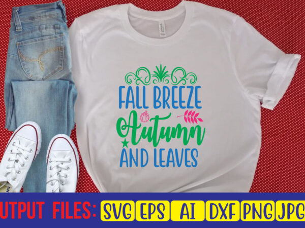 Fall breeze autumn and leaves t shirt graphic design