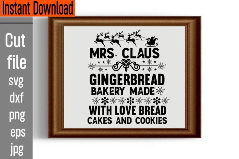 Mrs. Claus Gingerbread Bakery Made With Love Bread Cakes And Cookies T-shirt Design,Frosty's Snowflake Cafe Hats Boots & Mittens Required T-shirt Design,Vintage Christmas Bundle, Vintage Christmas Sign Vintage Christmas Sign