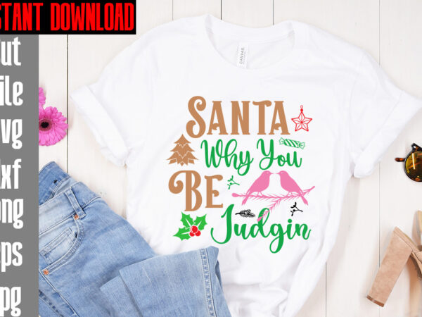 Santa why you be judgin t-shirt design,merry christmas and a happy new year t-shirt design,i wasn’t made for winter svg cut filewishing you a merry christmas t-shirt design,stressed blessed &