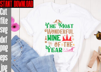 The Most Wonderful Wine Of The Year T-shirt Design,Merry Christmas And A Happy New Year T-shirt Design,I Wasn’t Made For Winter SVG cut fileWishing You A Merry Christmas T-shirt Design,Stressed