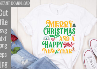 Merry Christmas And A Happy New Year T-shirt Design,I Wasn’t Made For Winter SVG cut fileWishing You A Merry Christmas T-shirt Design,Stressed Blessed & Christmas Obsessed T-shirt Design,Baking Spirits Bright