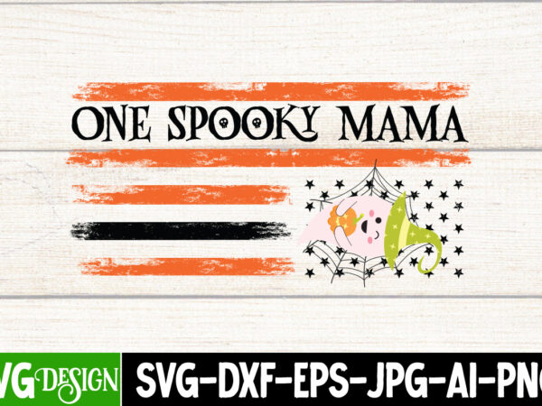 One spooky mama t-shirt design, one spooky mama vector t-shirt design, one spooky mama vector t-shirt design, witches be crazy t-shirt design, witches be crazy vector t-shirt design, happy halloween