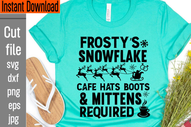 Frosty's Snowflake Cafe Hats Boots & Mittens Required T-shirt Design,Vintage Christmas Bundle, Vintage Christmas Sign Vintage Christmas Sign Bundle, Vintage Christmas Svg Bundle Vintage, Christmas Png Bundle Vintage Christmas Design