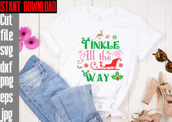 Tinkle All The Way T-shirt Design,Merry Christmas And A Happy New Year T-shirt Design,I Wasn’t Made For Winter SVG cut fileWishing You A Merry Christmas T-shirt Design,Stressed Blessed & Christmas