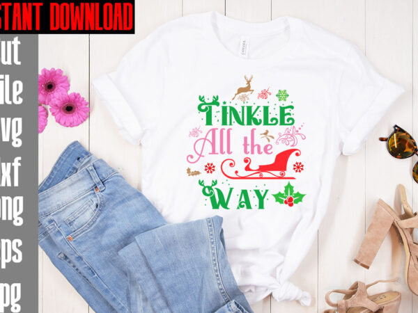 Tinkle all the way t-shirt design,merry christmas and a happy new year t-shirt design,i wasn’t made for winter svg cut filewishing you a merry christmas t-shirt design,stressed blessed & christmas