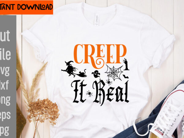 Creep it real t-shirt design,31 october t-shirt design,halloween t-shirt design bundle, halloween t-shirt design bundle quotes,halloween mega t-shirt design bundle, happy halloween t-shirt design, halloween halloween,horror,nights halloween,costumes halloween,horror,nights,2023 spirit,halloween,near,me halloween,movies