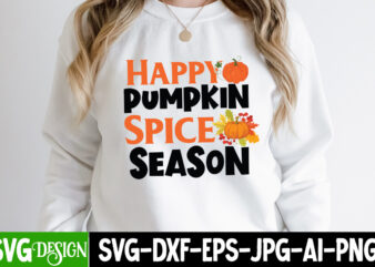 Happy Pumpkin Spice Season T-Shirt Design , Happy Pumpkin Spice Season Vector T-Shirt Design, Autumn Blessing T-Shirt Desgn, Autumn Blessing Vector T-Shirt Design, Fall SVG Bundle, Fall Svg, Autumn Svg,