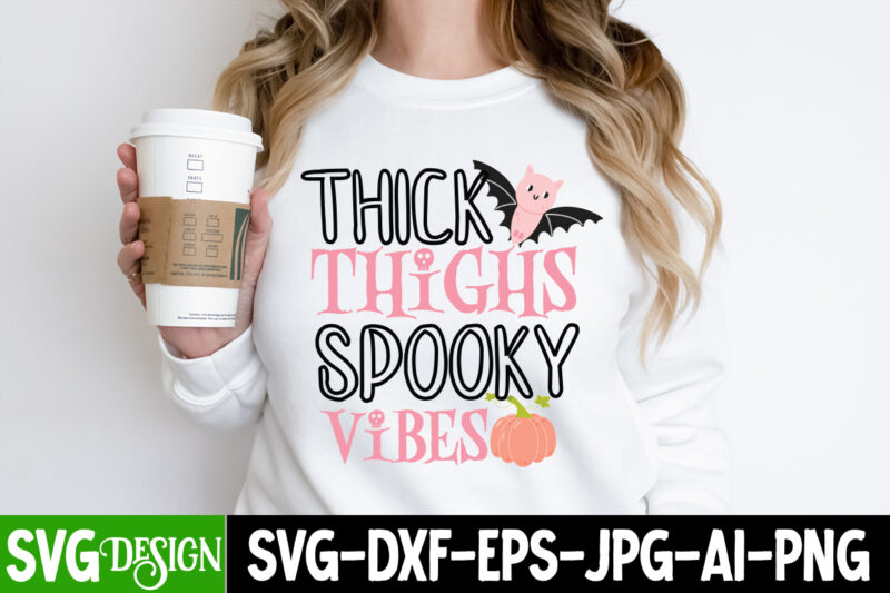 Thick Thighs Spooky Vibes T-Shirt Design, Thick Thighs Spooky Vibes Vector T-Shirt Design, Witches Be Crazy T-Shirt Design, Witches Be Crazy Vector T-Shirt Design, Happy Halloween T-Shirt Design, Happy Halloween