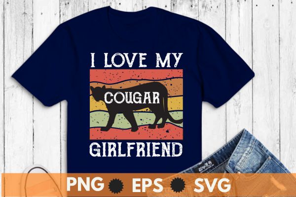 I Love My Cougar Girlfriend, I Heart My Cougar Girlfriend GF T-Shirt design vector svg, cougar girlfriend, cougar girlfriend gf t-shirt, cougar girlfriend t-shirts,