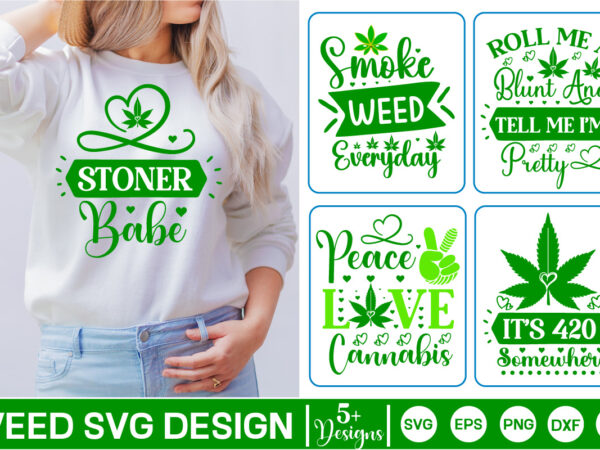 Weed svg bundle weed svg, weed svg bundle, weed leaf svg, marijuana svg, svg files for cricut ,weed svg, cannabis svg, stoner svg bundle, marijuana svg, weed smokings svg files t shirt design for sale