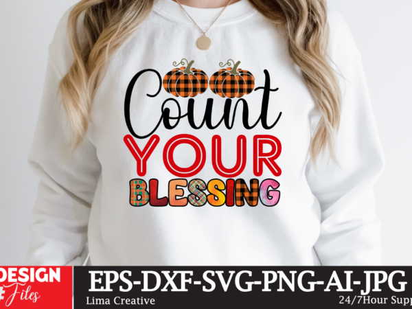 Count your blessing sublimation png,sublimation png,autumn autumn,ridge,apartments mid,autumn,festival autumn,fall autumn,joy,sedum autumn,equinox,2023 when,does,autumn,start autumn,aesthetic autumn,at,oz autumn,age autumn,adeigbo autumn,air autumn,apartments andi,autumn australia,autumn about,autumn,season at,the,mid,autumn,festival a,poem,about,autumn about,autumn,peltier about,malvern,autumn,show about,autumn,season,in,hindi an,autumn,ballad an,autumn,in,new,york autumn,brilliance,serviceberry autumn,breeze,apartments t shirt vector file