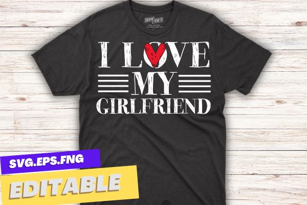 I love my girlfriend t-shirt design vector svg, girlfriend, shirt, love, heart, gf, t-shirt