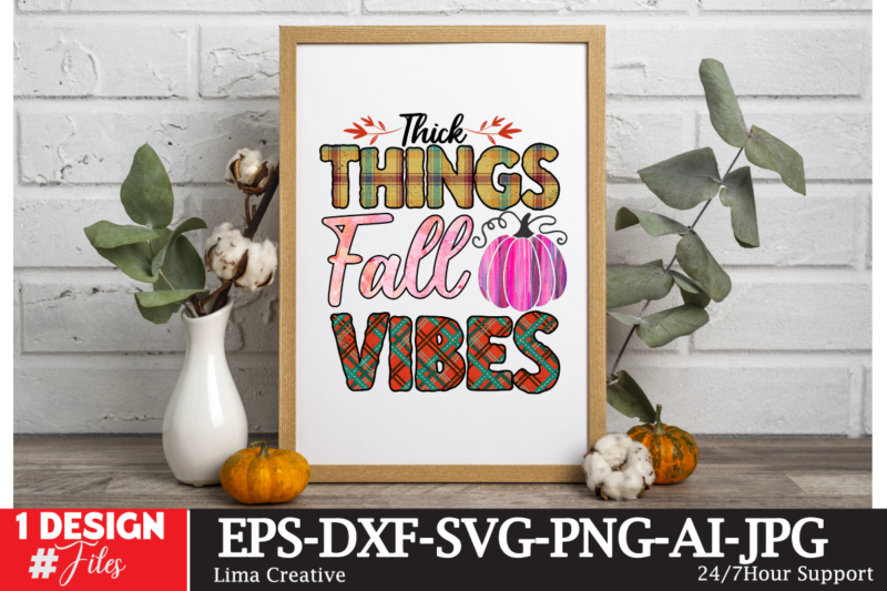 Thick Things Fall Vibes ,Autumn Sublimation DEsign ,Sublimation PNG,autumn autumn,ridge,apartments mid,autumn,festival autumn,fall autumn,joy,sedum autumn,equinox,2023 when,does,autumn,start autumn,aesthetic autumn,at,oz autumn,age autumn,adeigbo autumn,air autumn,apartments andi,autumn australia,autumn about,autumn,season at,the,mid,autumn,festival a,poem,about,autumn about,autumn,peltier about,malvern,autumn,show about,autumn,season,in,hindi an,autumn,ballad