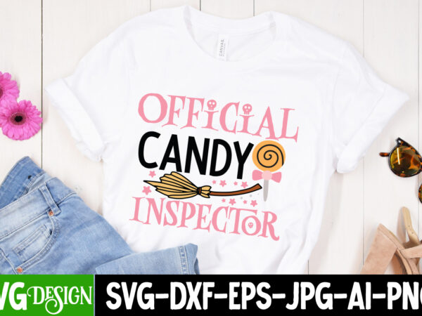 Official candy inspector t-shirt design, official candy inspector vector t-shirt design, witches be crazy t-shirt design, witches be crazy vector t-shirt design, happy halloween t-shirt design, happy halloween vector t-shirt