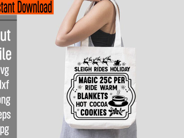 Sleigh rides holiday magic 25c per ride warm blankets hot cocoa cookies t-shirt design,frosty’s snowflake cafe hats boots & mittens required t-shirt design,vintage christmas bundle, vintage christmas sign vintage christmas