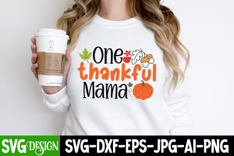 One Thankful Mama T-Shirt Design, One Thankful Mama Vector T-Shirt Design, Happy Fall Y’all T-shirt Design,Fall Buket List T-shirt Design,Autumn SVG Bundle,autumn mid,autumn,festival autumn,joy,sedum autumn,fall autumn,lake,healthcare autumn,ridge,apartments when,does,autumn,start rugby,autumn,internationals autumn,season