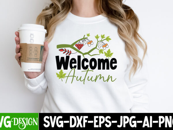 Welcome autumn t-shirt design, welcome autumn vector t-shirt design quotes, happy fall y’all t-shirt design,fall buket list t-shirt design,autumn svg bundle,autumn mid,autumn,festival autumn,joy,sedum autumn,fall autumn,lake,healthcare autumn,ridge,apartments when,does,autumn,start rugby,autumn,internationals autumn,season autumn,aesthetic