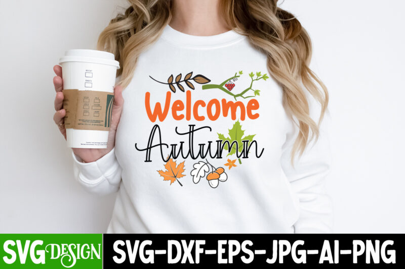 Welcome Autumn T-Shirt Design, Welcome Autumn Vector t-Shirt Design, Hello Fall T-Shirt Design, Hello Fall Vector T-Shirt Design on Sale, Autumn Blessing T-Shirt Desgn, Autumn Blessing Vector T-Shirt Design, Fall