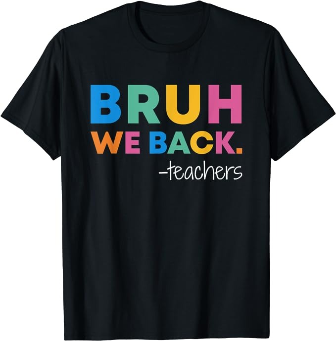 15 Bruh We Back Teachers Shirt Designs Bundle For Commercial Use Part 1, Bruh We Back Teachers T-shirt, Bruh We Back Teachers png file, Bruh We Back Teachers digital file,