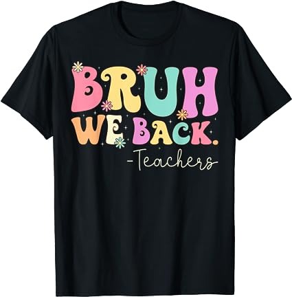 15 Bruh We Back Teachers Shirt Designs Bundle For Commercial Use Part 2, Bruh We Back Teachers T-shirt, Bruh We Back Teachers png file, Bruh We Back Teachers digital file,