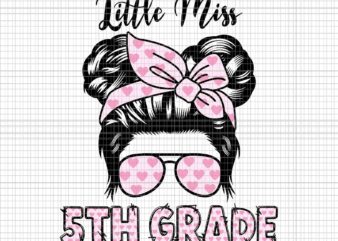 Little Miss 5th Grade Svg, Hello 5th Grade Messy Bun Heart Back To School Svg, Back To School Svg, 5th Grade Messy Bun Svg
