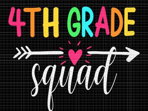 4th grade squad back to school team teacher svg, 4th grade squad svg, back to school svg